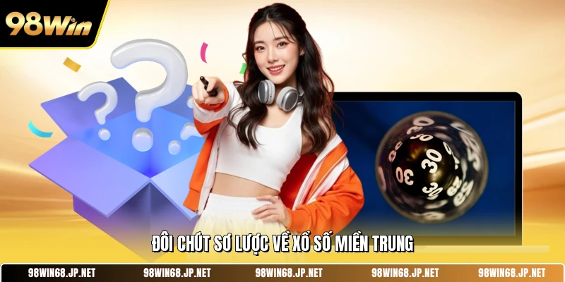Đôi chút sơ lược về xổ số miền Trung