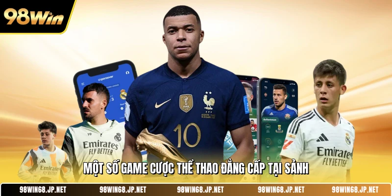 Một số game cược thể thao đẳng cấp tại sảnh